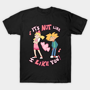 It’s not like I like you Hey Arnold T-Shirt